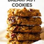 Five Oatmeal Breakfast Cookies stacked on top of each other with text overlay for Pinterest.