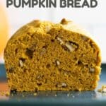 Closeup of cut up pumpkin bread with text overlay reading: healthy pumpkin bread.